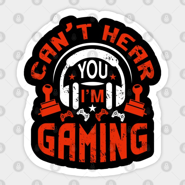 Can't Hear You I'm Gaming Video Gamer Gift Sticker by BadDesignCo